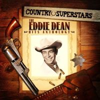 Eddie Dean - Country Superstars - The Eddie Dean Hits Anthology